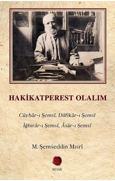 Hakikatperest Olalım  - M. Şemseddin Mısri  - Revak Kitabevi