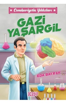 Gazi Yaşargil - Cumhuriyetin Yıldızları 4 - Eda Bayrak - Acayip Gazi Yaşargil - Cumhuriyetin Yıldızları 4 - Eda Bayrak - Acayip