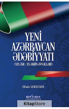 Yeni Azerbaycan Edebiyyatı (Azerice) - Ellada Gerayzade - Ertem Kafkars Eğitim Yayınları Yeni Azerbaycan Edebiyyatı (Azerice) - Ellada Gerayzade - Ertem Kafkars Eğitim Yayınları