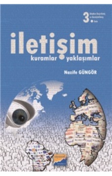 İletişim & Kuramlar-yaklaşımlar Nazife Güngör Siyasal Kitabevi İletişim & Kuramlar-yaklaşımlar Nazife Güngör Siyasal Kitabevi