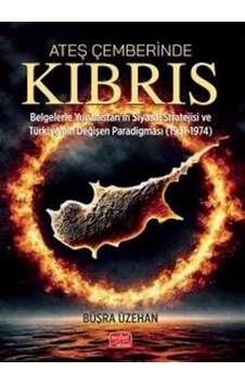 Ateş Çemberinde Kıbrıs / Büşra Üzehan Ateş Çemberinde Kıbrıs / Büşra Üzehan