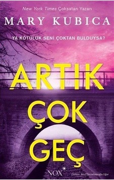 Artık Çok Geç / Mary Kubica