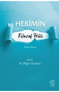 Hekimin Filozof Hali 2 / M. Bilgin Saydam Hekimin Filozof Hali 2 / M. Bilgin Saydam