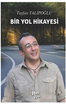 Bir Yol Hikayesi - Tayfun Talipoğlu