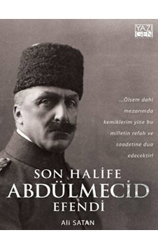 Son Halife Abdülmecid Efendi - Yazıgen Yayınevi Son Halife Abdülmecid Efendi - Yazıgen Yayınevi