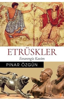 Etrüskler-Esrarengiz Kavim Etrüskler-Esrarengiz Kavim