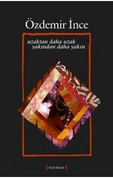 Uzaktan Daha Uzak Yakından Daha Yakın - Özdemir İnce - Kırmızı Yayınları