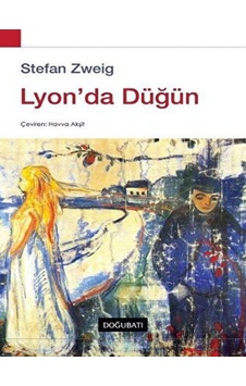Lyon'da Düğün - Stefan Zweig - Doğu Batı Yayınları Lyon'da Düğün - Stefan Zweig - Doğu Batı Yayınları