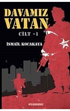 Davamız Vatan Cilt:1 - İsmail Kocakaya - Bilgeoğuz Yayınları