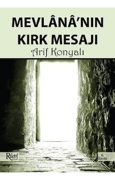 Mevlana'nın Kırk Mesajı - Arif Konyalı - Rumi Yayınları Mevlana'nın Kırk Mesajı - Arif Konyalı - Rumi Yayınları