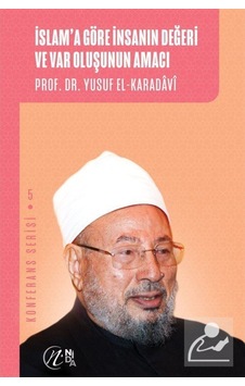 İslam'a Göre İnsanın Değeri ve Var Oluşunun Amacı / Prof. Dr. ... 9786257011129