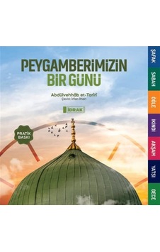 Peygamberimizin Bir Günü Pratik Baskı / Abdülvehhâb Et-tarîrî Peygamberimizin Bir Günü Pratik Baskı / Abdülvehhâb Et-tarîrî