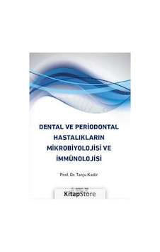 Dental ve Periodontal Hastalıkların Mikrobiyolojisi ve Immunolojisi - Tanju Kadir - Nobel Tıp Kitabevleri Dental ve Periodontal Hastalıkların Mikrobiyolojisi ve Immunolojisi - Tanju Kadir - Nobel Tıp Kitabevleri