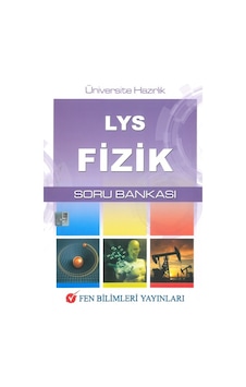 Fizik Soru Bankası Lys Üniversiteye Hazırlık Fizik Soru Bankası Lys Üniversiteye Hazırlık