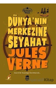 Dünya'nın Merkezine Seyahat - Gençlik Dizisi - Jules Verne - Ema Genç