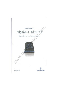 Müştak-ı Bitlisi - Bülent Akot - İnsan Yayınları Müştak-ı Bitlisi - Bülent Akot - İnsan Yayınları