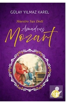 Maestro Sus Dedi - Amadeus Mozart - Gülay Yılmaz Karel - Büyülü Fener Maestro Sus Dedi - Amadeus Mozart - Gülay Yılmaz Karel - Büyülü Fener