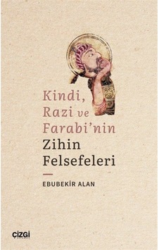 Kindi Razi ve Farabi'nin Zihin Felsefeleri - Ebubekir Alan - Çizgi Kitabevi Kindi Razi ve Farabi'nin Zihin Felsefeleri - Ebubekir Alan - Çizgi Kitabevi