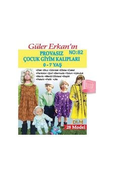Güler Erkan'La Provasız Giyim Kalıpları - Sayı 82 Güler Erkan'La Provasız Giyim Kalıpları - Sayı 82