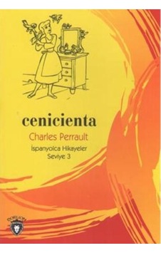 Cenicienta-İspanyolca Hikayeler Seviye 3 - Charles Perrault - Dorlion Yayınevi