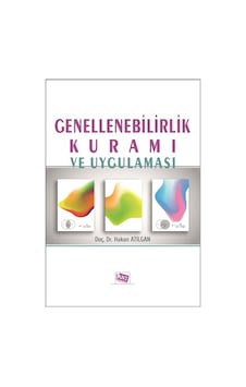 Genellenebilirlik Kuramı ve Uygulaması - Hakan Atılgan - Anı Yayıncılık Genellenebilirlik Kuramı ve Uygulaması - Hakan Atılgan - Anı Yayıncılık