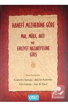 Hanefi Mezhebine göre Mal-Mülk-Akit ve ehliyet Nazariyesine Gi... 9786055719494 Hanefi Mezhebine göre Mal-Mülk-Akit ve ehliyet Nazariyesine Gi... 9786055719494