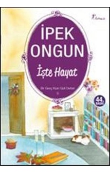 Işte Hayat - Ipek Ongun - Artemis Kitap