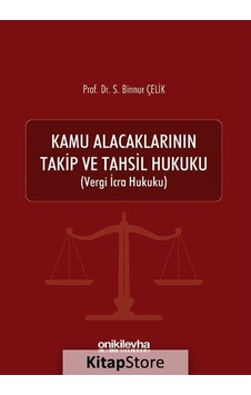 Kamu Alacaklarının Takip ve Tahsil Hukuku - Binnur Çelik - On İki Levha Yayıncılık