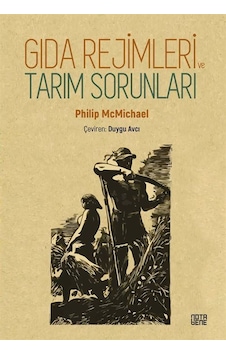 Gıda Rejimleri ve Tarım Sorunları - Philip Mcmichael - Nota Bene Yayınları Gıda Rejimleri ve Tarım Sorunları - Philip Mcmichael - Nota Bene Yayınları