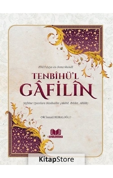 Tenbihü’l Gafilin: Nefsine Uyanlara Nasihatler - Akaid, İbadet, Ahlak - M. İsmail Kemaloğlu - Kitap Kalbi Yayıncılık Tenbihü’l Gafilin: Nefsine Uyanlara Nasihatler - Akaid, İbadet, Ahlak - M. İsmail Kemaloğlu - Kitap Kalbi Yayıncılık