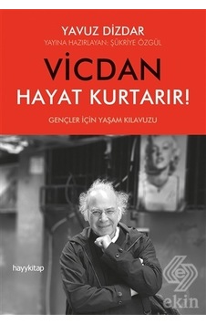 Vicdan Hayat Kurtarır /Yavuz Dizdar