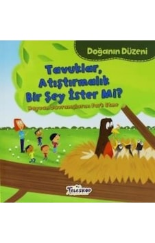 Tavuklar Atıştırmalık Bir Şey İster Mi?-Doğanın Düzeni - Martha E. H. Rustad - Teleskop Popüler Bilim Tavuklar Atıştırmalık Bir Şey İster Mi?-Doğanın Düzeni - Martha E. H. Rustad - Teleskop Popüler Bilim