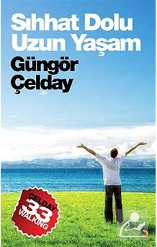 Sıhhat Dolu Uzun Yaşam - Güngör Çelday - Cinius Sıhhat Dolu Uzun Yaşam - Güngör Çelday - Cinius