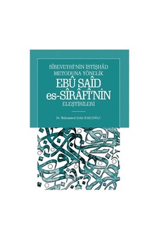 Sîbeveyhi'nin İstişhad Metoduna Yönelik Ebû Saîd Es-sîrafî'nin... Sîbeveyhi'nin İstişhad Metoduna Yönelik Ebû Saîd Es-sîrafî'nin...
