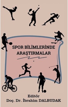 Spor Bilimlerinde Araştırmalar / Dr. İbrahim Dalbudak Spor Bilimlerinde Araştırmalar / Dr. İbrahim Dalbudak