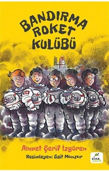 Bandırma Roket Kulübü - Ahmet Şerif İzgören - Elma Yayınevi