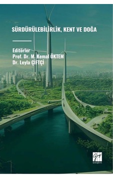 Sürdürülebilirlik, Kent Ve Doğa / Dr. M. Kemal Öktem Sürdürülebilirlik, Kent Ve Doğa / Dr. M. Kemal Öktem