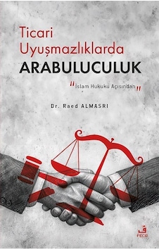 Ticari Uyuşmazlıklarda Arabuluculuk / Read Almasri Ticari Uyuşmazlıklarda Arabuluculuk / Read Almasri