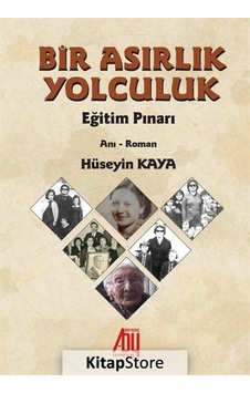 Bir Asırlık Yolculuk - Eğitim Pınarı - Hüseyin Kara - Baygenç Yayıncılık