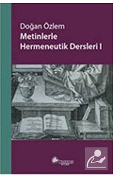 Metinlerle Hermeneutik Dersleri 1  - Doğan Özlem  - Notos
