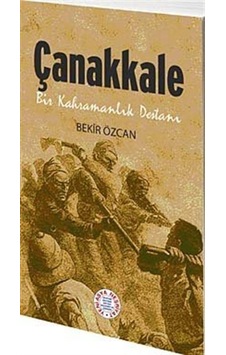 Çanakkale Bir Kahramanlık Destanı cep boy / Bekir Özcan