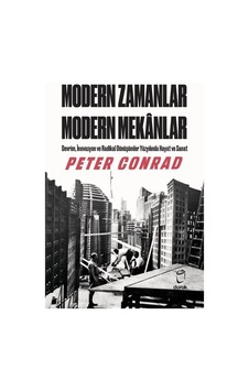 Modern Zamanlar, Modern Mekanlar Ciltli / Peter Conrad