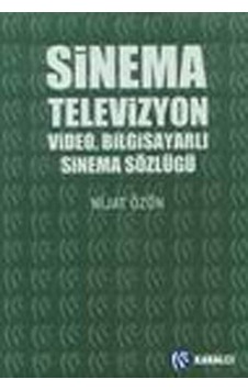 Sinema, Televizyon, Video, Bilgisayarlı Sinema Sözlüğü - Nijat Özön - Kabalcı Yayınevi
