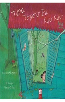 Tuna Teyzenin Evi Kıpır Kıpır - Marianne Riemann - Final Kültür Sanat Yayınları Tuna Teyzenin Evi Kıpır Kıpır - Marianne Riemann - Final Kültür Sanat Yayınları