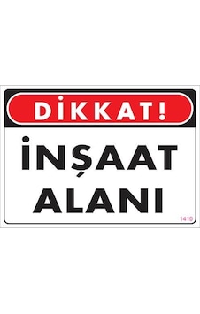 Dikkat İnşaat Alanı Uyarı Levhası 25x35 Kod:1410