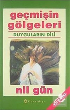 Geçmişin Gölgeleri / Nil Gün Geçmişin Gölgeleri / Nil Gün