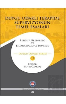 Duygu Odaklı Terapide Süpervizyonun Temel Esasları - Leslie S. Greenberg - Psikoterapi Enstitüsü