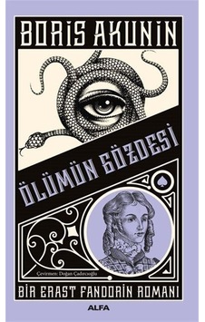 Ölümün Gözdesi - Bir Erast Fandorin Romanı - Boris Akunin - Alfa Yayıncılık Ölümün Gözdesi - Bir Erast Fandorin Romanı - Boris Akunin - Alfa Yayıncılık