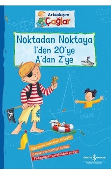 Arkadaşım Çağlar Noktadan Noktaya 1'den 20'ye A'dan Z'ye - Brigitte Paul - İş Bankası Kültür Yayınları Arkadaşım Çağlar Noktadan Noktaya 1'den 20'ye A'dan Z'ye - Brigitte Paul - İş Bankası Kültür Yayınları