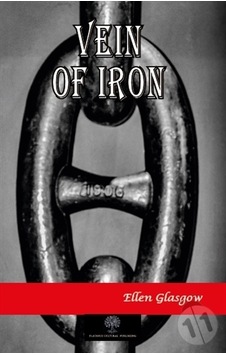 Vein of Iron - Ellen Glasgow - Platanus Publishing